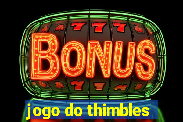 jogo do thimbles